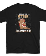 All the Otter Reindeer Shirt